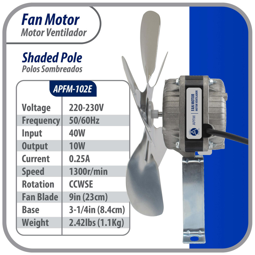 Appli Parts APFM-102E 10W Condenser and Evaporator Fan Motor 220V 60Hz 0.35A, Includes 9in Aluminum Fan Blade and Mounting Base, Universal Replacement for Commercial Refrigeration Units Appli Parts APFM-102E 10W Condenser and Evaporator Fan Motor 220V 60Hz 0.35A, Includes 9in Aluminum Fan Blade and Mounting Base, Universal Replacement for Commercial Refrigeration Units